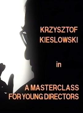 Krzysztof Kieslowski: A Masterclass for Young Directors