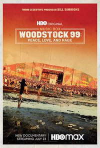 Woodstock 99 - Peace, Love, and Rage
