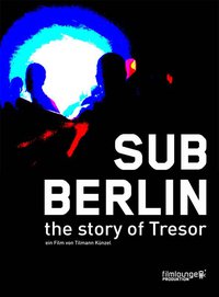 SubBerlin -The Story of Tresor