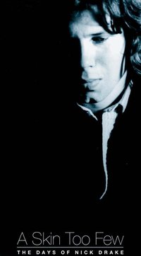 A Skin Too Few: The Days of Nick Drake