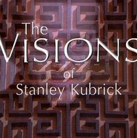 The Visions of Stanley Kubrick