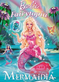 Barbie Fairytopia: Mermaidia