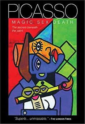 毕加索:魔幻,性爱,死亡