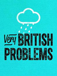 Very British Problems Season 2