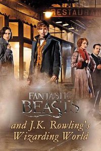 Fantastic Beasts and J.K. Rowling’s Wizarding World