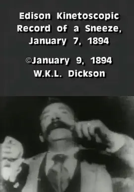 Edison Kinetoscopic Record of a Sneeze