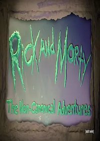 Rick And Morty: The Non-Canonical Adventures