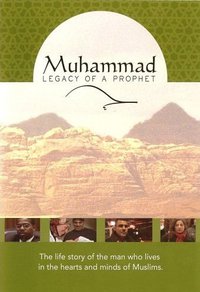 Muhammad: Legacy of a Prophet