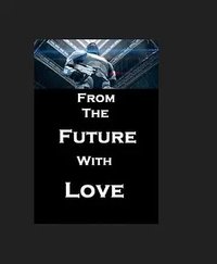 From the Future with Love