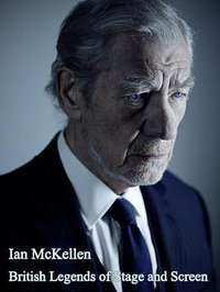 British Legends of Stage and Screen: Ian McKellen