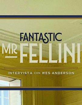 Fantastic Mr Fellini - An Interview with Wes Anderson