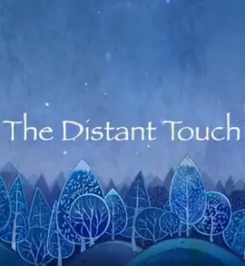 The Distant Touch