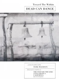 Dead Can Dance: Toward the Within