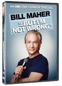 Bill Maher... But I'm Not Wrong