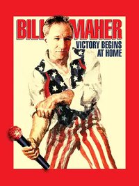 Bill Maher: Victory Begins at Home