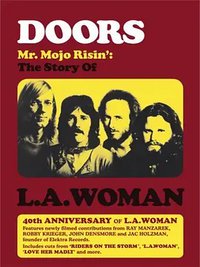 The Doors: Mr. Mojo Risin': The Story of L.A. Woman (2011)