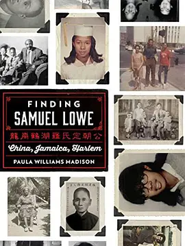 Finding Samuel Lowe: From Harlem to China