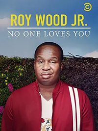Roy Wood Jr.: No One Loves You