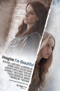Imagine I'm Beautiful