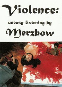 Beyond Ultra Violence: Uneasy Listening by Merzbow
