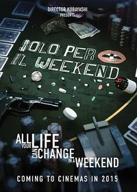 Only for the weekend