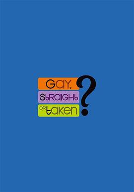 "Gay, Straight or Taken?"
