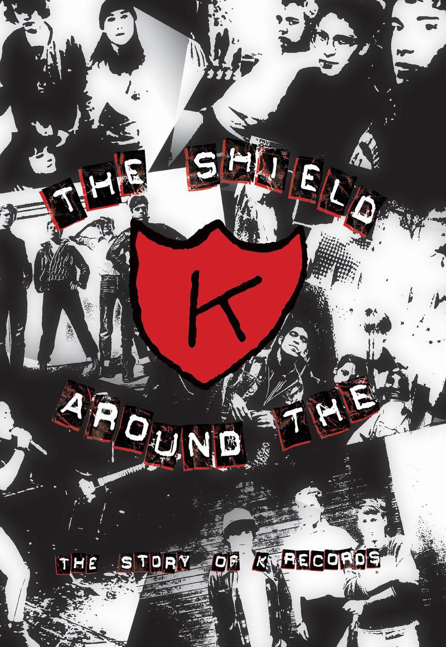 The Shield Around the K: The Story of K Records