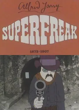 Alfred Jarry - Superfreak