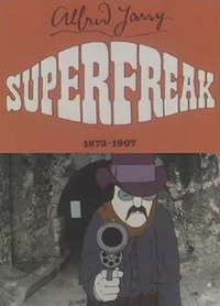 Alfred Jarry - Superfreak
