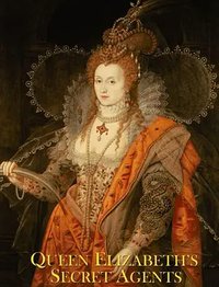 Elizabeth I‘s Secret Agents