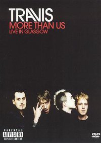Travis: More Than US - Live in Glasgow