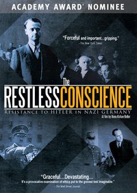 The Restless Conscience: Resistance to Hitler Within Germany 1933-1945