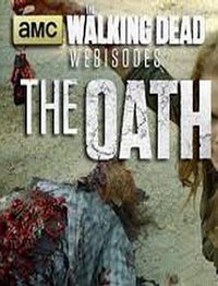 The Walking Dead - Webisodes (The Walking Dead Webisodes: The Oath)