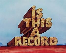 Is This a Record?