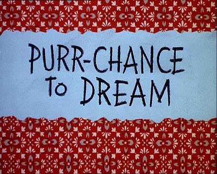 Purr-Chance to Dream