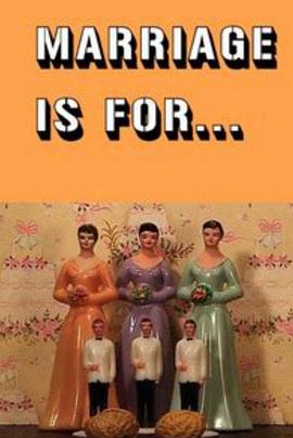 Marriage is For...