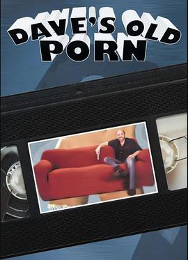 Dave's Old Porn