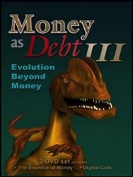 Money As Debt III: Evolution Beyond Money