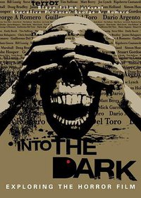 Into the Dark: Exploring the Horror Film