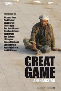 Afghanistan: The Great Game - A Personal View by Rory Stewart