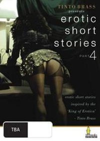 Tinto Brass Presents Erotic Short Stories: Part 4 - Improper Liaisons