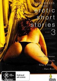 Tinto Brass Presents Erotic Short Stories: Part 3 - Hold My Wrists Tight