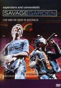 Savage Garden - Superstars and Cannonballs: Live and on Tour in Australia