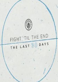 Fight 'til the end: The final 30 days