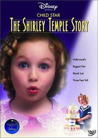Child Star: The Shirley Temple Story