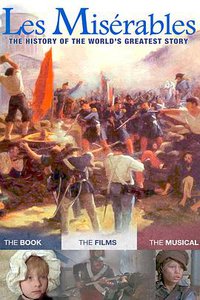 Les Misérables: The History of The World's Greatest Story