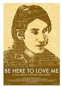 Be Here to Love Me: A Film About Townes Van Zandt