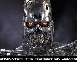 Terminator: The Highest Civilization
