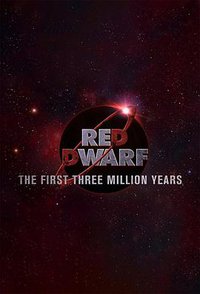 Red Dwarf: The First Three Million Years