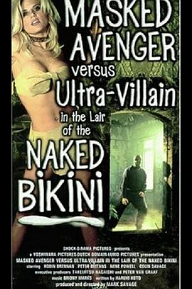 Masked Avenger Versus Ultra-Villain in the Lair of the Naked Bikini